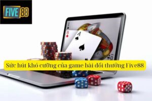 Top Game Bài Đổi Thưởng Five88 Được Yêu Thích Nhất